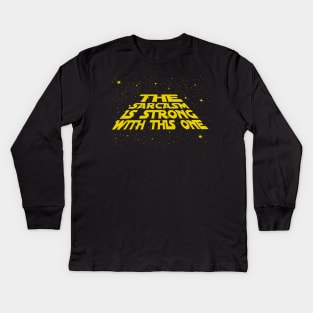 The Sarcasm Is Strong With This One Kids Long Sleeve T-Shirt